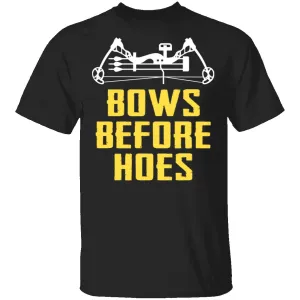 Bows Before Hoes T-Shirt
