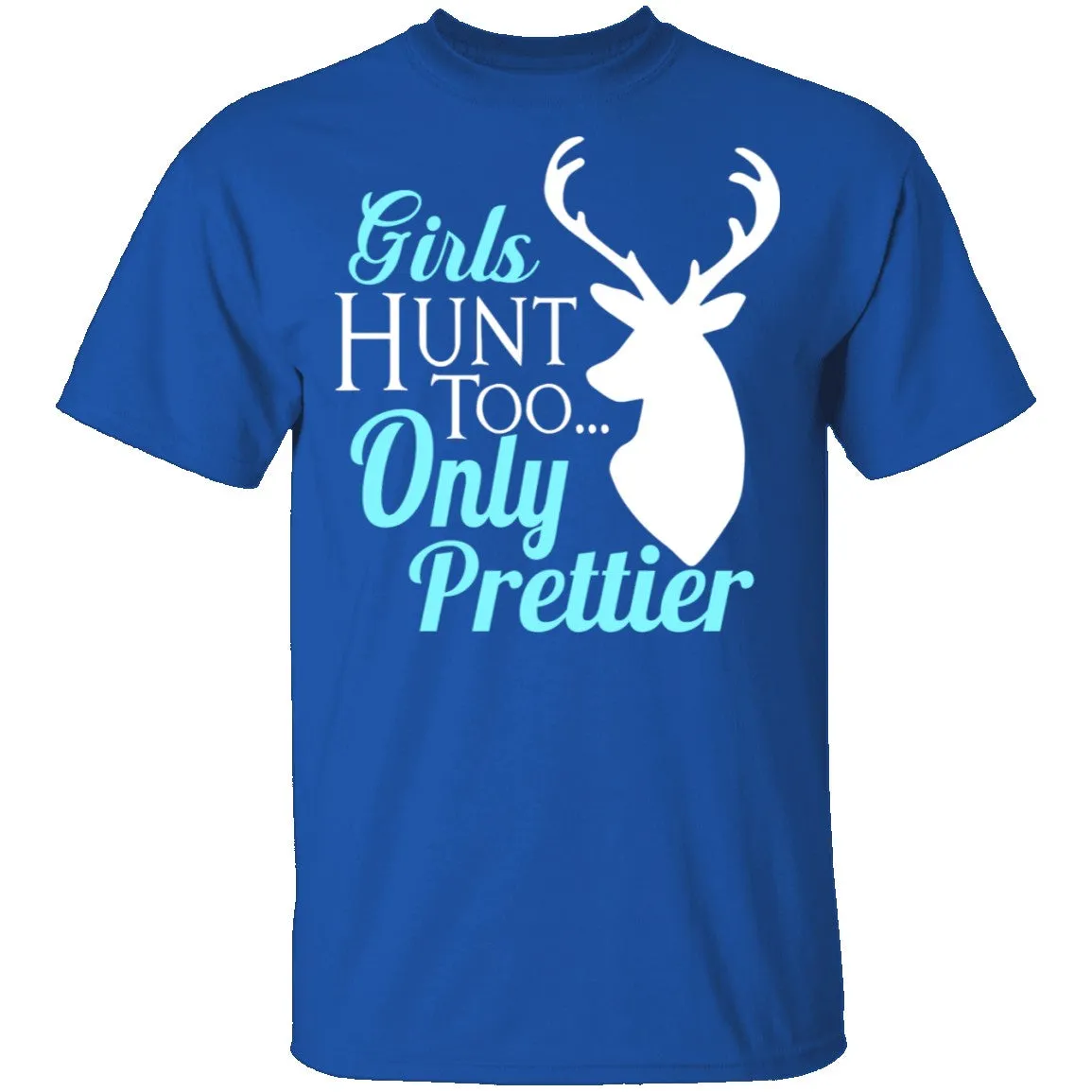 Girls Hunt Too T-Shirt