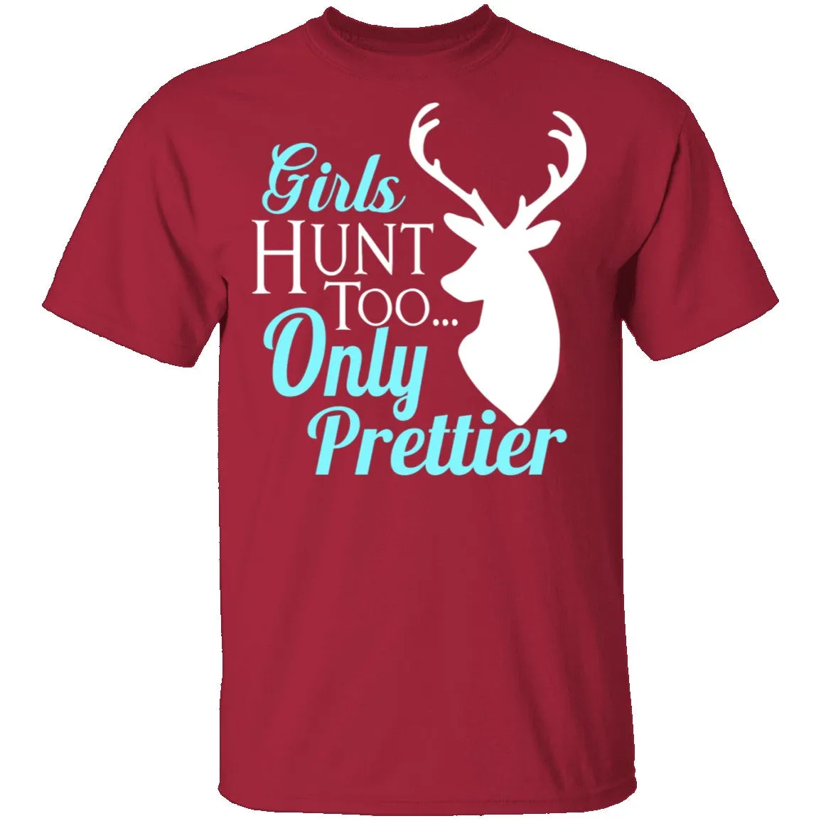 Girls Hunt Too T-Shirt