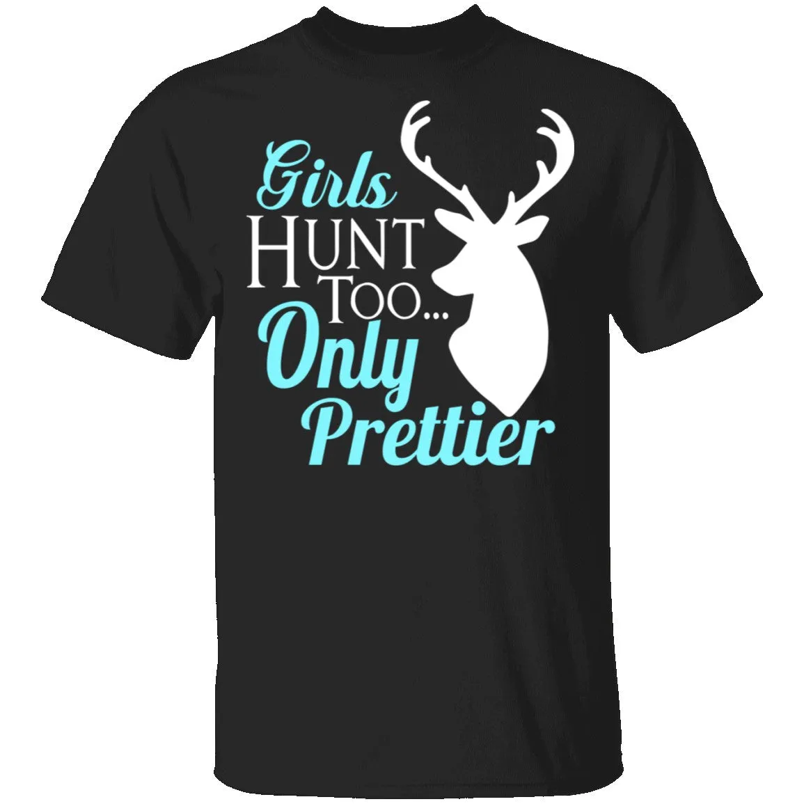 Girls Hunt Too T-Shirt