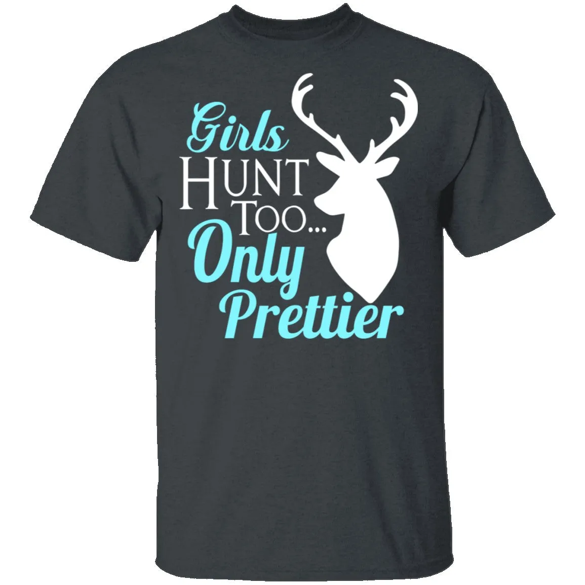 Girls Hunt Too T-Shirt