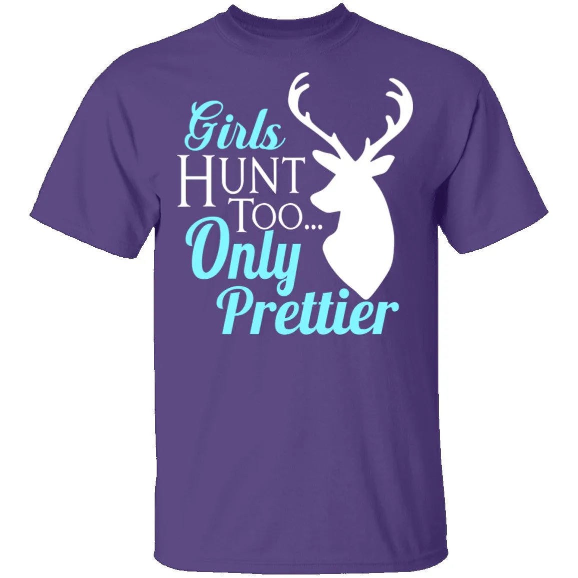 Girls Hunt Too T-Shirt