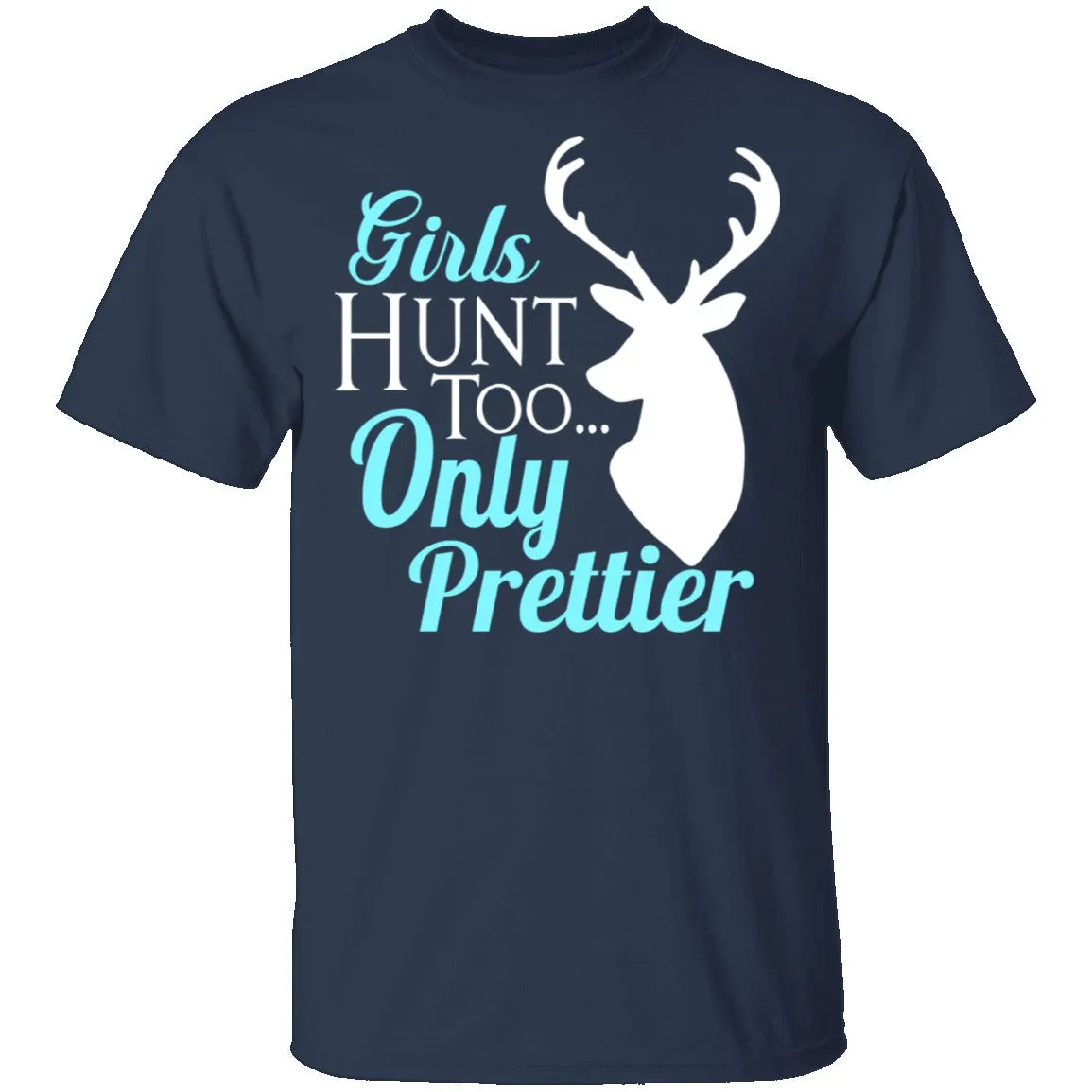 Girls Hunt Too T-Shirt