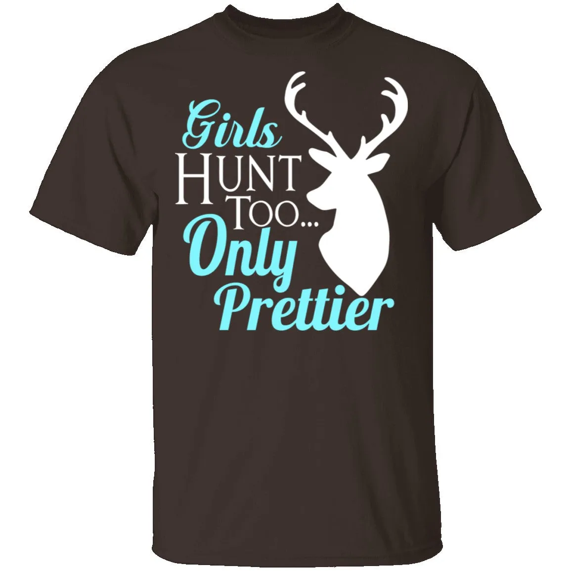 Girls Hunt Too T-Shirt