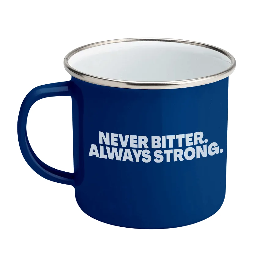 Never Bitter Always Strong Enamel Steel Mug 12 oz